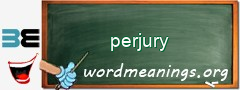 WordMeaning blackboard for perjury